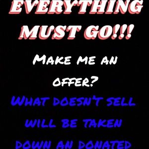 EVERYTHING MUST GO!!!
